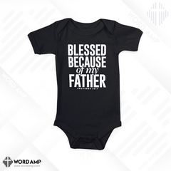 Blessed Because Of My Father Onesie (Proverbs 20:7)