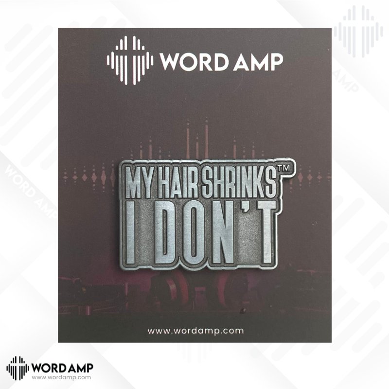 My Hair Shrinks, I Don't® Lapel Pin